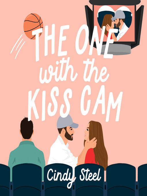 Title details for The One With the Kiss Cam by Cindy Steel - Wait list